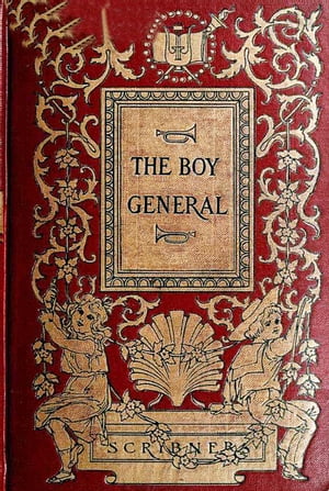The Boy General: The Story of the Life of Major-General George A. Custer As Told By Elizabeth B. Custer In "Tenting On The Plains," "Following The Guidon," And "Boots And Saddles