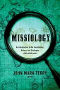 Missiology An Introduction to the Foundations, History, and Strategies of World ...