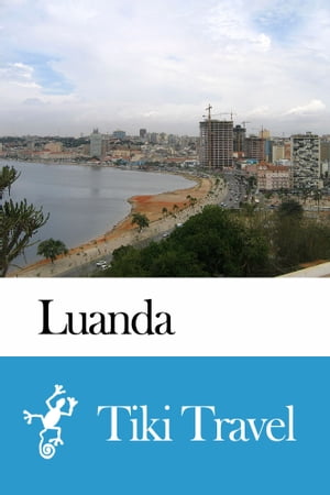 Luanda (Angola) Travel Guide - Tiki Travel