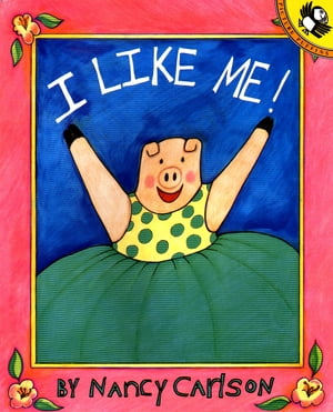 I Like Me!【電子書籍】[ Nancy Carlson ]