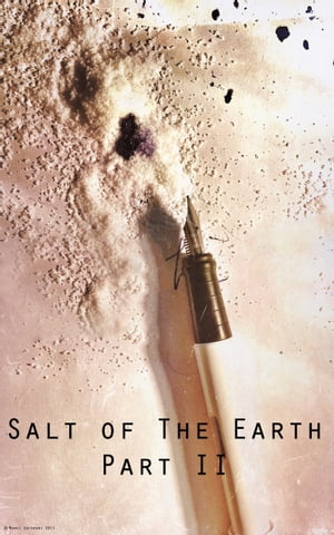 Salt of The Earth - Part II A select collection of poems from my archive.【電子書籍】[ Indefiniteloop ]