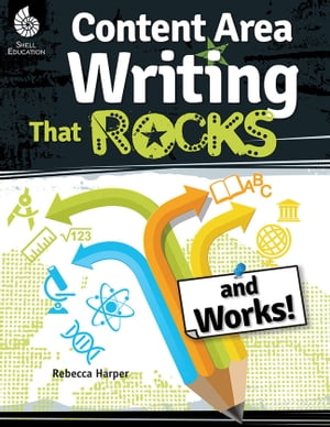 Content-Area Writing That Rocks and Works 【電子書籍】 Rebecca G. Harper