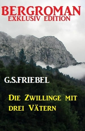 Die Zwillinge mit drei V?tern【電子書籍】[ G. S. Friebel ]