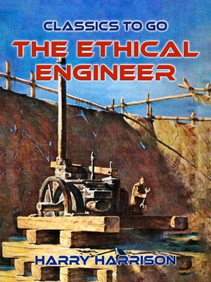 The Ethical EngineerŻҽҡ[ Harry Harrison ]