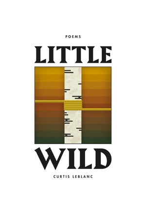 Little Wild【電子書籍】[ Curtis LeBlanc ]