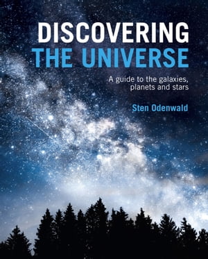 Discovering The Universe A guide to the galaxies, planets and stars