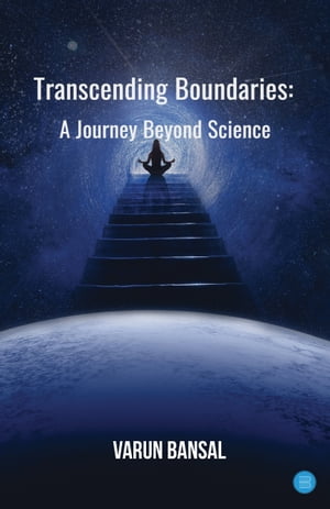 Transcending Boundaries A Journey Beyond ScienceŻҽҡ[ Varun Bansal ]