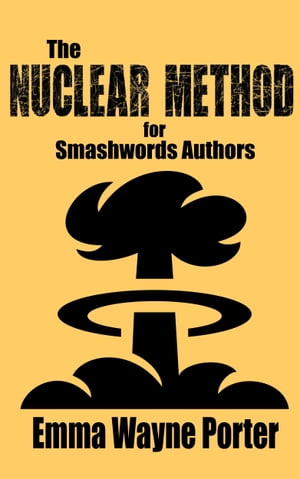 The Nuclear Method for Smashwords Authors【電
