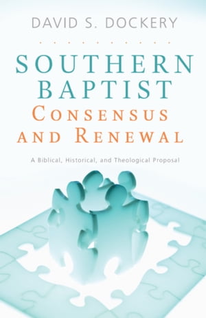 ŷKoboŻҽҥȥ㤨Southern Baptist Consensus and RenewalŻҽҡ[ David S. Dockery ]פβǤʤ1,301ߤˤʤޤ