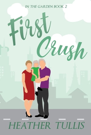 First Crush【電子書籍】 Heather Tullis