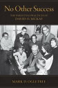 No Other Success: The Parenting Practices of David O. McKay【電子書籍】[ Mark D. Oglet...
