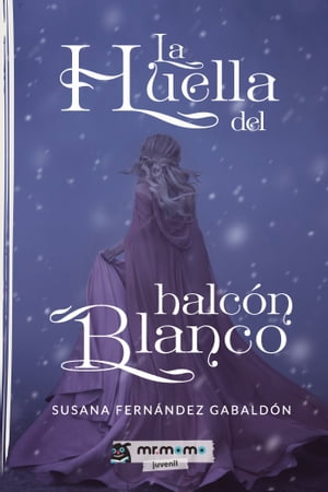 La huella del halc?n blanco【電子書籍】[ Susana Fern?ndez Gabald?n ]