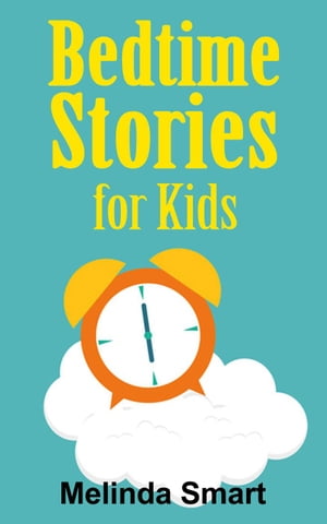 Bedtime Stories for Kids【電子書籍】[ Melinda Smart ]
