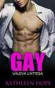 Gay: Valeva l'attesa【電子書籍】[ Kathleen