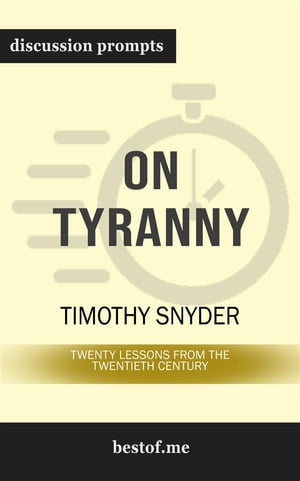 On Tyranny: Twenty Lessons from the Twentieth Century: Discussion Prompts