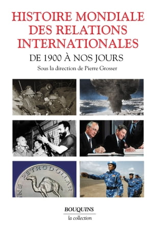 Histoire mondiale des relations internationales - De 1900 nos jours【電子書籍】 Pierre Grosser