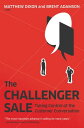 The Challenger Sale Taking Control of the Customer Conversation【電子書籍】 Matthew Dixon