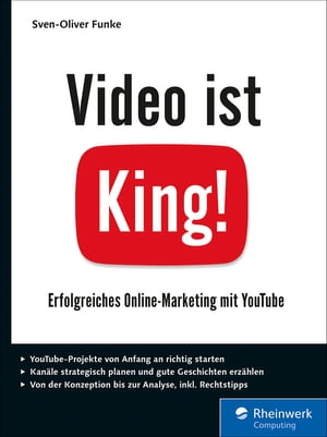 Video ist King! Erfolgreiches Online-Marketing mit YouTube【電子書籍】[ Sven-Oliver Funke ]