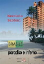 Brasile: paradiso e inferno【電子書籍】[ Maurizio Bardoni ]