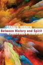 Between History and Spirit The Apostolic Witness of the Book of Acts【電子書籍】 Craig S. Keener