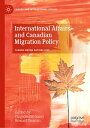 International Affairs and Canadian Migration Policy【電子書籍】