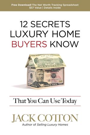 12 Secrets Luxury Home Buyers Know That You Can Use Today