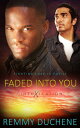 Faded in to You【電子書籍】 Remmy Duchene