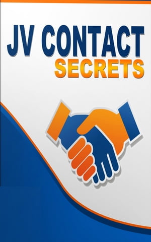 JV Contact Secrets【電子書籍】[ John Hawkins ]