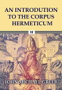 An Introdution to The Corpus Hermeticum【電子書籍】 robson da silva monteiro de carvalho