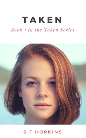 Taken Book 1 in the Taken Series【電子書籍】[ S F Hopkins ]