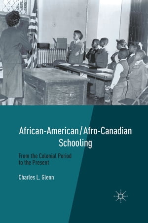 African-American/Afro-Canadian Schooling From the Colonial Period to the Present...