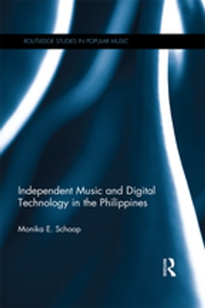 Independent Music and Digital Technology in the Philippines