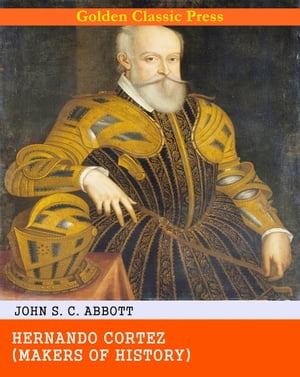 ŷKoboŻҽҥȥ㤨Hernando CortezŻҽҡ[ John S. C. Abbott ]פβǤʤ162ߤˤʤޤ