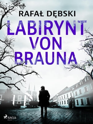 Labirynt von BraunaŻҽҡ[ Rafa? D?bski ]