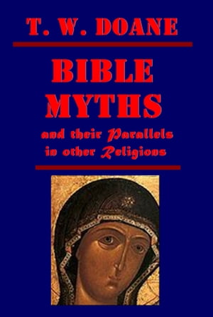 Bible Myths and their Parallels in other Religions