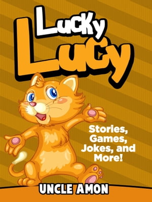 Lucky Lucy: Stories, Games, Jokes, and More!