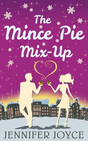 The Mince Pie Mix-Up【電子書籍】 Jennifer Joyce