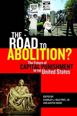 The Road to Abolition? The Future of Capital Punishment in the United States【電子書籍】