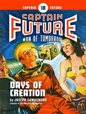 Captain Future #18: Days of Creation【電子書