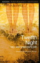 Twelfth Night: Arden Performance Editions【電子書籍】 William Shakespeare