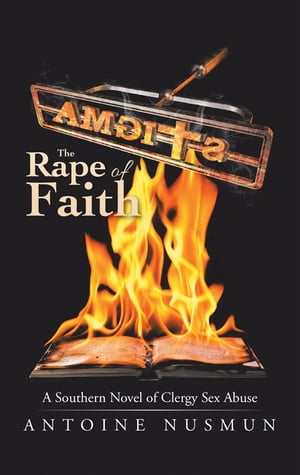 Stigma: the Rape of Faith A Southern Novel of Clergy Sex Abuse【電子書籍】[ Antoine Nusmun ]