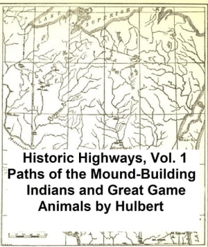 ŷKoboŻҽҥȥ㤨Paths of the Mound-Building Indians and Great Game AnimalsŻҽҡ[ Archer Butler Hulbert ]פβǤʤ162ߤˤʤޤ