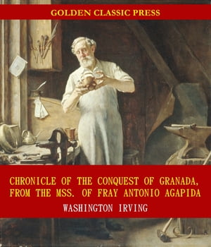 Chronicle of the Conquest of Granada, from the m