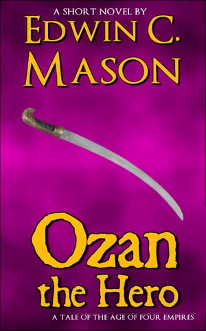 Ozan the Hero【電子書籍】[ Edwin C. Mason 