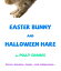 Easter Bunny and Halloween HareŻҽҡ[ Polly Soames ]