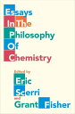 Essays in the Philosophy of Chemistry【電子書籍】