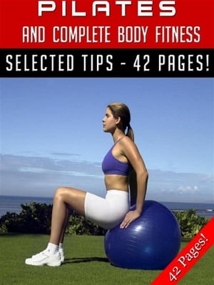 Pilates And Complete Body Fitness【電子書籍