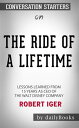 The Ride of a Lifetime: Lessons Learned from 15 Years as CEO of the Walt Disney Company by Robert Iger: Conversation Starters【電子書籍】 dailyBooks