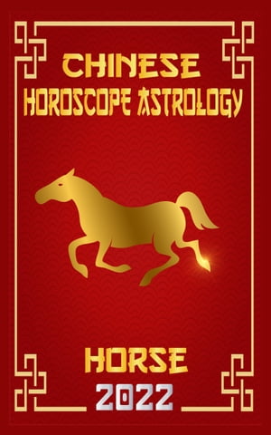 Horse Chinese Horoscope & Astrology for Year of The Water Tiger 2022