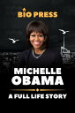 Michelle Obama Book A Full Life Story【電子書籍】 Bio Press